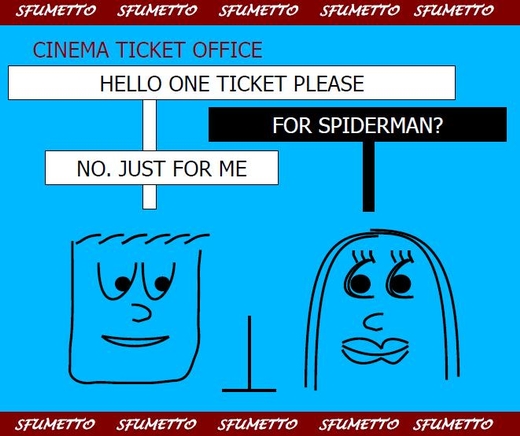 I want one ticket For Spiderman?
